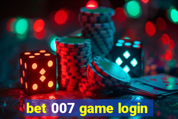 bet 007 game login